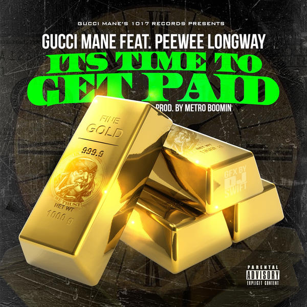 Gucci Mane  ft PeeWee Longway  - Time To Get Paid