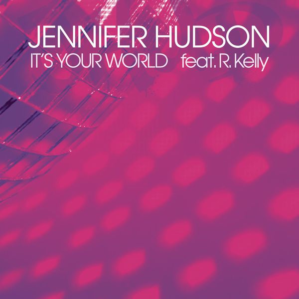 Jennifer Hudson  ft R.Kelly  - It's Your World