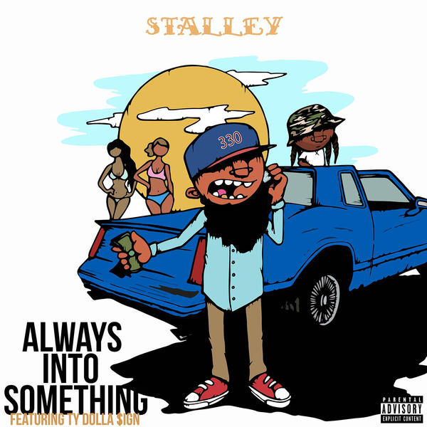 Stalley  ft Ty Dolla $ign  - Always Into Something