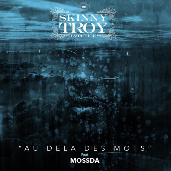Skinny Troy  ft Mossda  - Au Dela des Mots