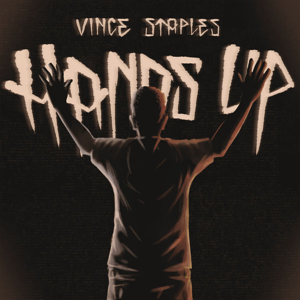 Vince Staples  - Hands Up