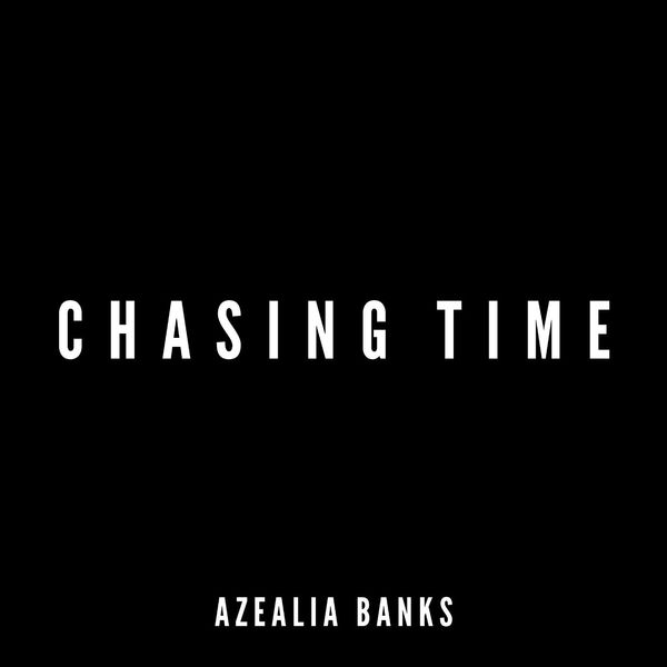 Azealia Banks  - Chasing Time