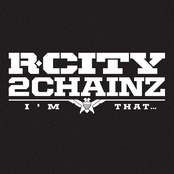 R. City  ft 2 Chainz  - I'm That