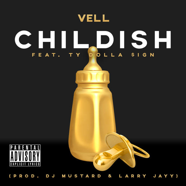 Vell  ft Ty Dolla $ign  - Childish