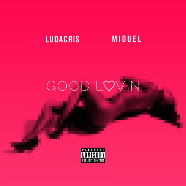 Ludacris  ft Miguel  - Good Lovin