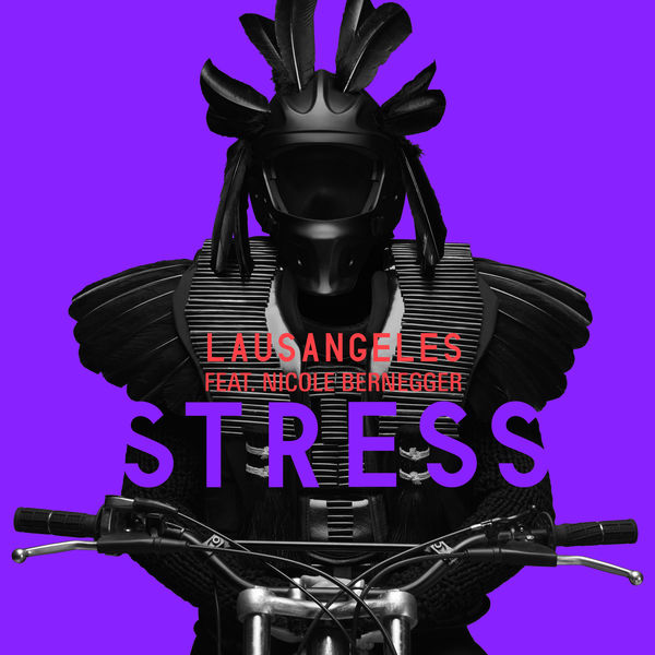 Stress  ft Nicole Bernegger  - Lausangeles