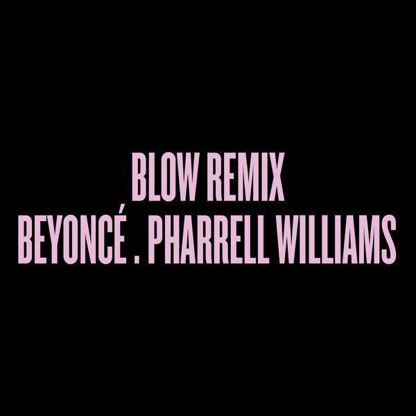 Beyonce  ft Pharrell Williams  - Blow (REMIX)