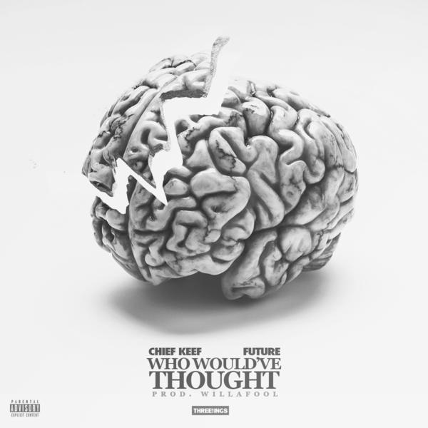 Chief Keef  ft Future  - Who Wouldve Thought