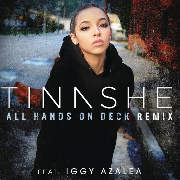 Tinashe  ft Iggy Azalea  - All Hands On Deck (REMIX)