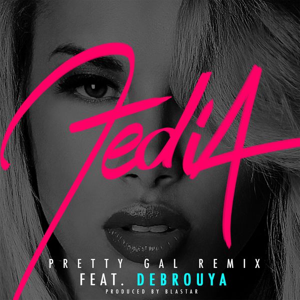 Fedia  ft Debrouya  - Pretty Gal (REMIX)