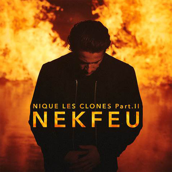 Nekfeu  - Nique Les Clones 2