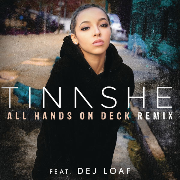 Tinashe  ft Dej Loaf  - All Hands On Deck (REMIX)