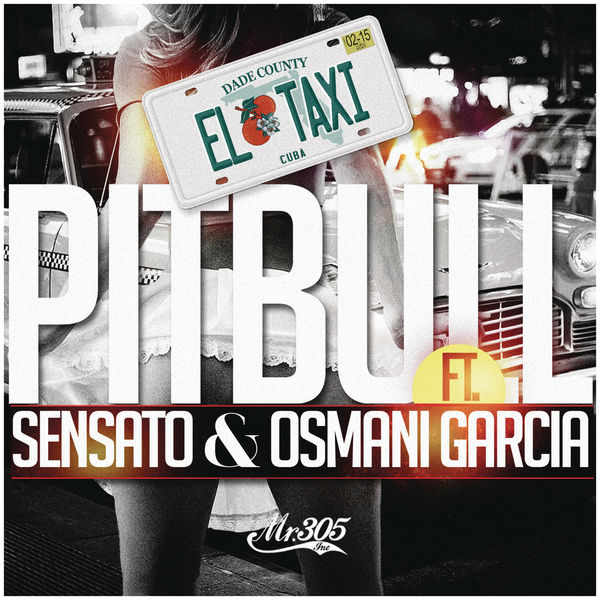 Pitbull  ft Sensato  & Osmani Garcia  - El Taxi