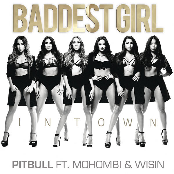 Pitbull  ft Mohombi  & Wisin  - Baddest Girl in Town