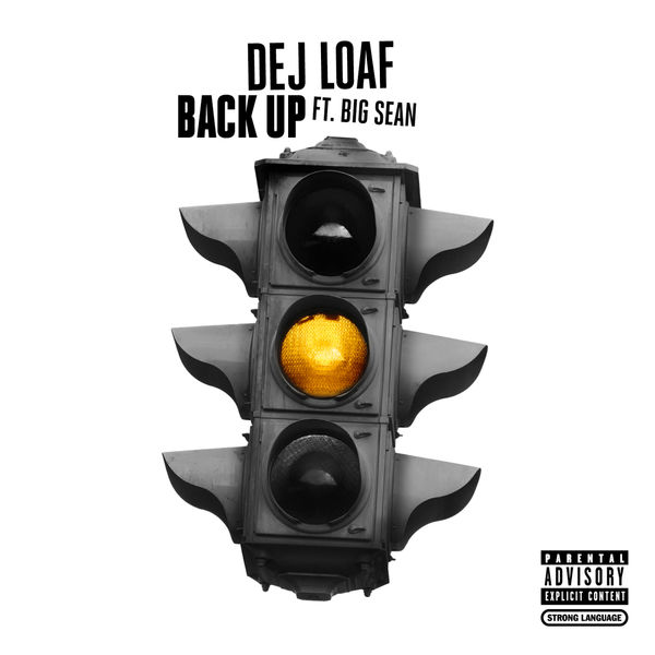 Dej Loaf  ft Big Sean  - Back Up
