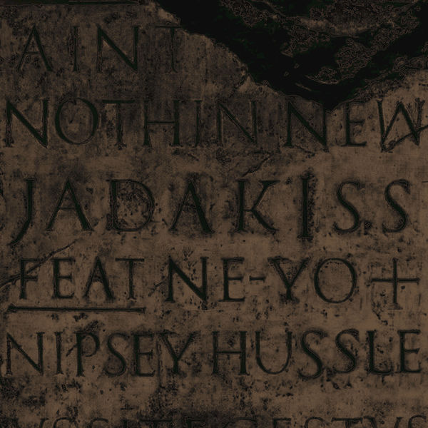 Jadakiss  ft Ne-Yo  & Nipsey Hussle  - Aint Nothin New