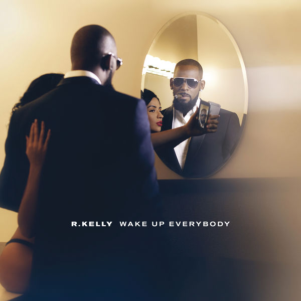 R.Kelly  - Wake Up Everybody