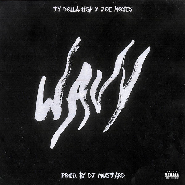 Ty Dolla $ign  ft Joe Moses  - Wavy