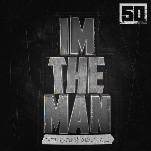 50 Cent  ft Sonny Digital  - I'm The Man