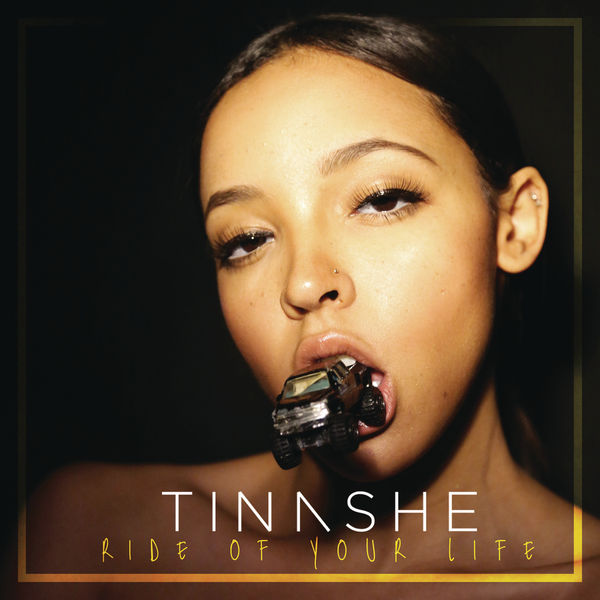 Tinashe  - Ride Of Your Life