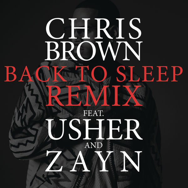 Chris Brown  ft Usher  & Zayn  - Back to Sleep (REMIX)